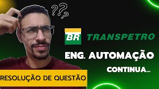 👷‍♂🔩Resolução de Questão  Transpetro  Eng Automação  Continua🔩⚙ [upl. by Laden]