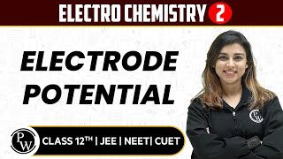 Electro Chemistry 02  Electrode Potential  Pure English  12th JEENEETCUET [upl. by Eisso]