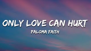 Paloma Faith  Only Love Can Hurt Like This Lyrics [upl. by Herrah]