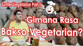 GIMANA RASA BAKSO VEGETARIAN  SUNTER PART 1 JURAGANBASOSUNTERBASOVEGETARIANMAKANANKUAHENAK [upl. by Komsa803]