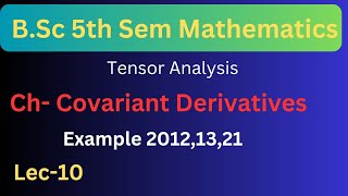 Important Question Solution of Covariant Derivatives  BSc 5th Semester Maths [upl. by Kreiner411]