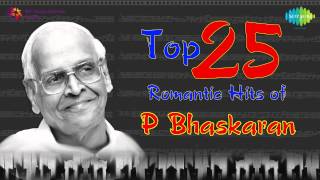 Top 25 Romantic Hits of P Bhaskaran  Malayalam Audio Jukebox [upl. by Ecirp]