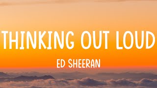 Thinking Out Loud  Ed Sheeran Lyric Video  James Arthur Lewis Capaldi Taylor Swift [upl. by Valerle180]