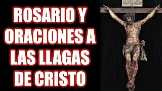 ROSARIO Y ORACIONES A LAS LLAGAS DE CRISTO  PROTECCIÓN Y LIBERACIÓN [upl. by Wycoff]