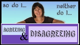 Agreeing and Disagreeing  Learn English Conversation  So do I neither do I [upl. by Erinna]