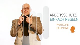 PARTSLIFE DEEP DIVE Arbeitsschutz „Die Dinge einfach machen“ [upl. by Erastes]