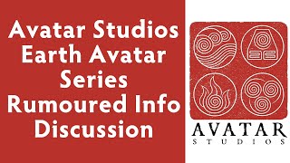 Avatar Studios Earth Avatar Series Rumoured Info Discussion [upl. by Punak]