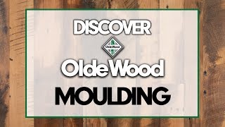 Discover Olde Wood  Moulding [upl. by Anewor446]