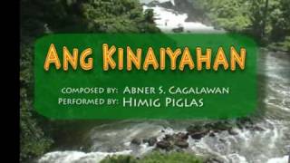 Kinaiyahan by Himig Piglas [upl. by Euqinotna]