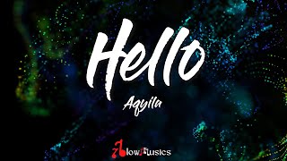 Aqyila  Hello Lyrics  I cant fix your lonely New beginning hello [upl. by Chick]