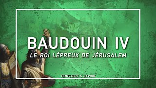 Baudouin IV le roi lépreux  Templiers amp Savoir [upl. by Airakaz219]