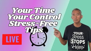 Your Time Your Control Stress Free Tips [upl. by Onibla13]