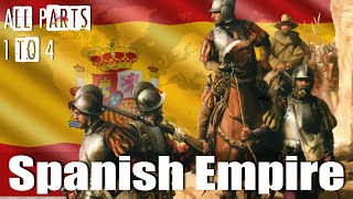 The Spanish Empire Parts 1 to 4 [upl. by Nabila]