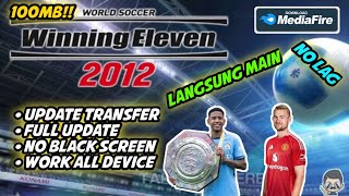 Winning Eleven 2012 Mod 2024 Full Update Liga Top Eropa [upl. by Royal]