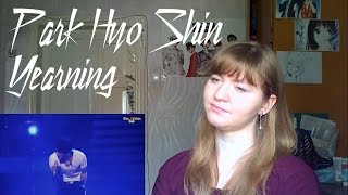 Park Hyo Shin  Yearning 동경 Live Reaction [upl. by Ronnoc]