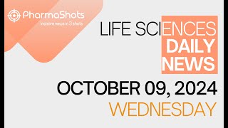 LIFE SCIENCES  DAILY NEWS  OCTOBER 09 2024  PHARMASHOTS [upl. by Jenifer406]