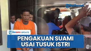 Pengakuan Pria Tikam Istri hingga Tewas di Serdang Bedagai Garagara Cemburu Akui Menyesal [upl. by Adnicul]