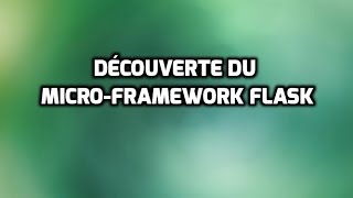 Tutoriel Flask Français  Découverte du microframework Web Python [upl. by Dang]