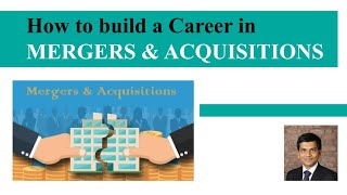 How to build a career in Mergers amp Acquisitions MampA [upl. by Abraham]