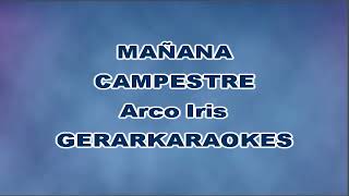 Mañana campestre  Arco Iris  Karaoke [upl. by Hoon]