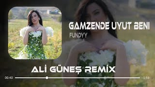 Fundyy  Gamzende Uyut Beni Prod Ali Güneş [upl. by Shaine]