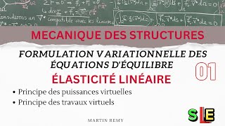 ELASTICITE LINÉAIRE PRINCIPES DES PUISSANCES ET TRAVAUX VIRTUELS Formulation variationnelle [upl. by Neala47]