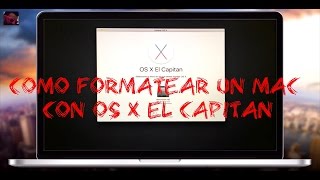 Formatear o resetear un Mac con El Capitan [upl. by Alvie]