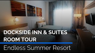 Endless Summer Resort  Dockside Inn amp Suites Room Tour [upl. by Enicar223]