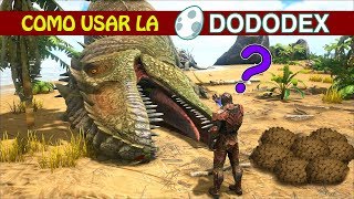 COMO USAR LA DODODEX  ARK Trucos y Consejos [upl. by Ahsinev887]