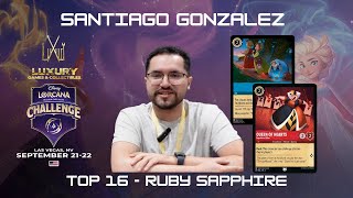 TOP 16  SANTIAGO GONZALEZ’S RUBY SAPPHIRE DECK  DISNEY LORCANA CHALLENGE LAS VEGAS [upl. by Alyled998]