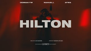 Demian YW X Nahuell X AYWA  HILTON Videoclip Oficial by Les Manins nahuelldoblelbaby [upl. by Charlton]