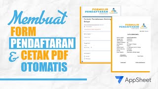 MEMBUAT FORM PENDAFTARAN DAN PDF OTOMATIS DI APPSHEET [upl. by Orest]