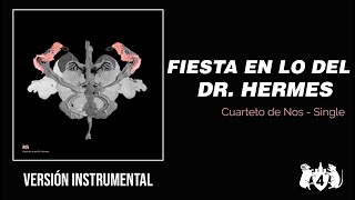 El Cuarteto de Nos  Fiesta en lo del Dr Hermes  Versión Karaoke  Instrumental [upl. by Ahsielat]