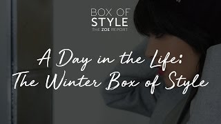 A Day In The Life The Winter Box of Style  The Zoe Report By Rachel Zoe [upl. by Danaher]