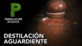 Destilación aguardiente gallego  4K Español  Permacultura en Galicia [upl. by Stclair]