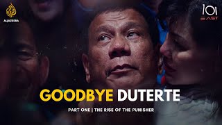 ​​Goodbye Duterte  Part 1 The Rise of The Punisher  101 East [upl. by Inattirb]