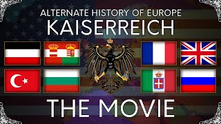 Kaiserreich  Alternate History of Europe  The Movie Season 1 [upl. by Tsugua]