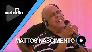 Mattos Nascimento  Se a Mão de Deus  Melodia Ao Vivo VIDEO OFICIAL [upl. by Drannek464]