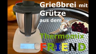 Grießbrei mit roter Grütze im FRIEND zubereitet ampThermomix [upl. by Amelie]