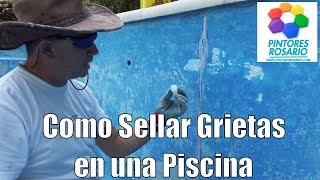 Como sellar grietas en una Piscina  Pintores Rosario ✅ [upl. by Knighton323]