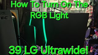 How To Turn On The RGB Light On Your 39 LG Ultrawide Monitor [upl. by Carleen]