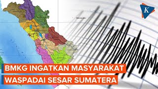 Selain Gempa Megathrust BMKG Ingatkan Ada Ancaman Gempa dari Sesar Sumatera [upl. by Eniamzaj]