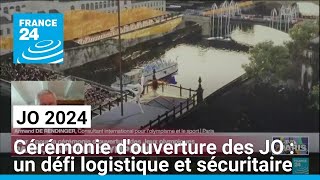 Cérémonie douverture des JO  un défi logistique et sécuritaire • FRANCE 24 [upl. by Eniarrol729]