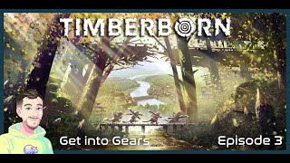 GET EM GEARS  TIMBERBORN Gameplay  Episode 03 [upl. by Etterrag868]