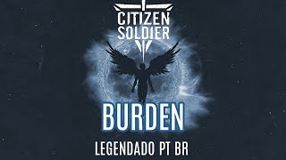 Citizen Soldier  Burden Legendado em PTBR [upl. by Ahsinan]