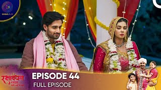 Rakshabandhan  Episode 44  English Subtitles Long Version [upl. by Leilamag]