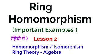 Ring Homomorphism  Examples  Homomorphism Isomorphism  Ring Theory  Algebra [upl. by Baggs301]