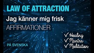 Jag känner mig frisk  affirmationer  meditation  mantra  healing  law of attraction [upl. by Rubie953]