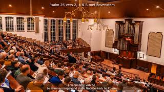 Psalm 25 vers 2 4 amp 6 met bovenstem 1e Mannenzang in de Noorderkerk te Rijssen [upl. by Idnac]