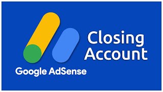 How to Delete AdSense Account  Close Account Tutorial [upl. by Oiramd97]